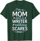 I'm A Mom And A Writer Nothing Scares Me Author Novelist T-Shirt - T-Shirt | Forest