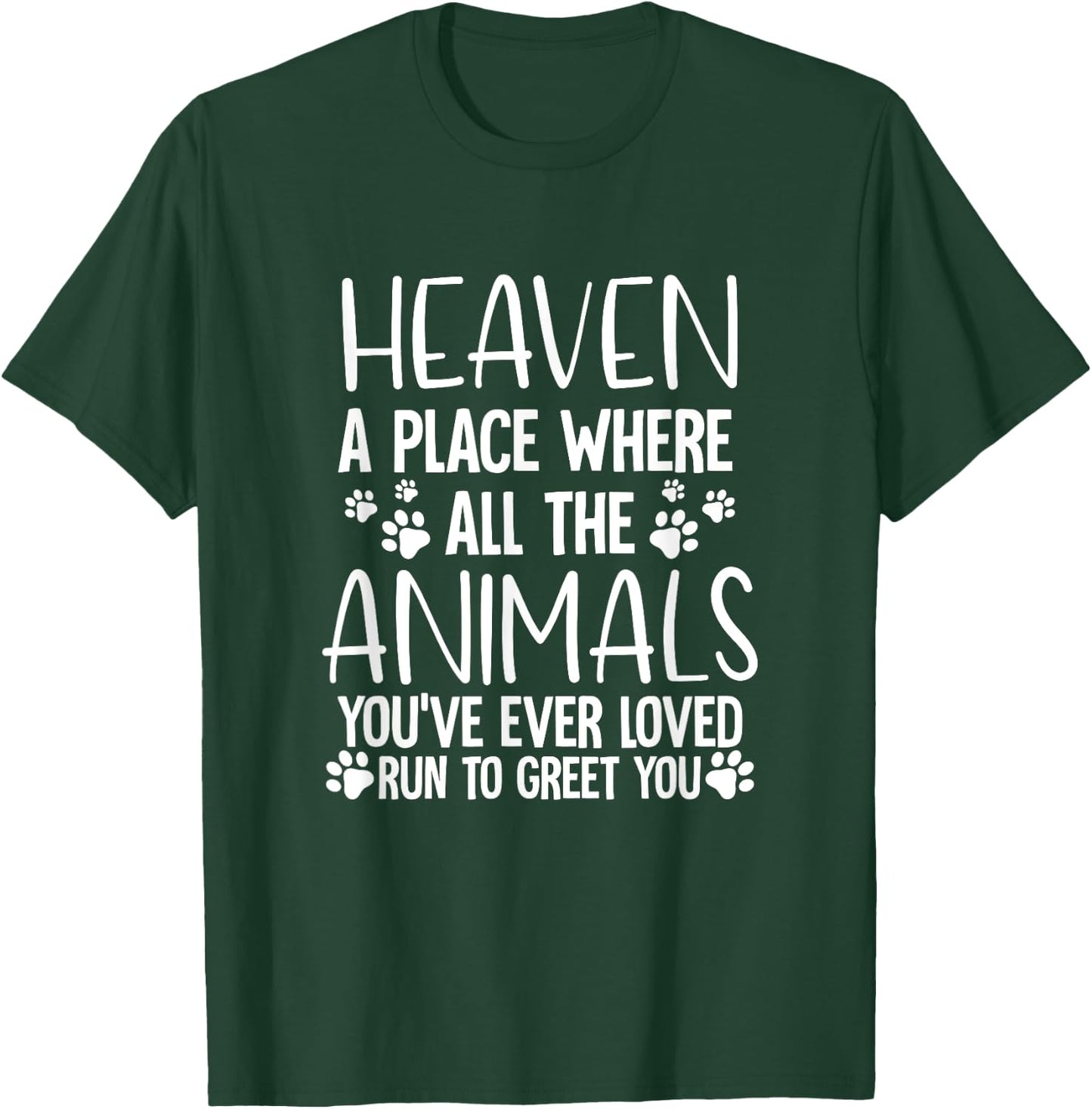 Heaven A Place Where All The Animals T-Shirt - T-Shirt | Forest