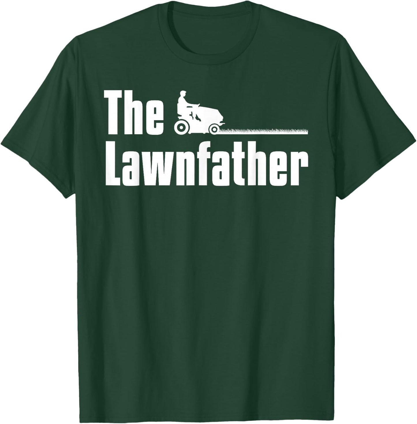 The Lawnfather Lawn Mowing Gardening Gardener Gift T-Shirt - T-Shirt | Forest