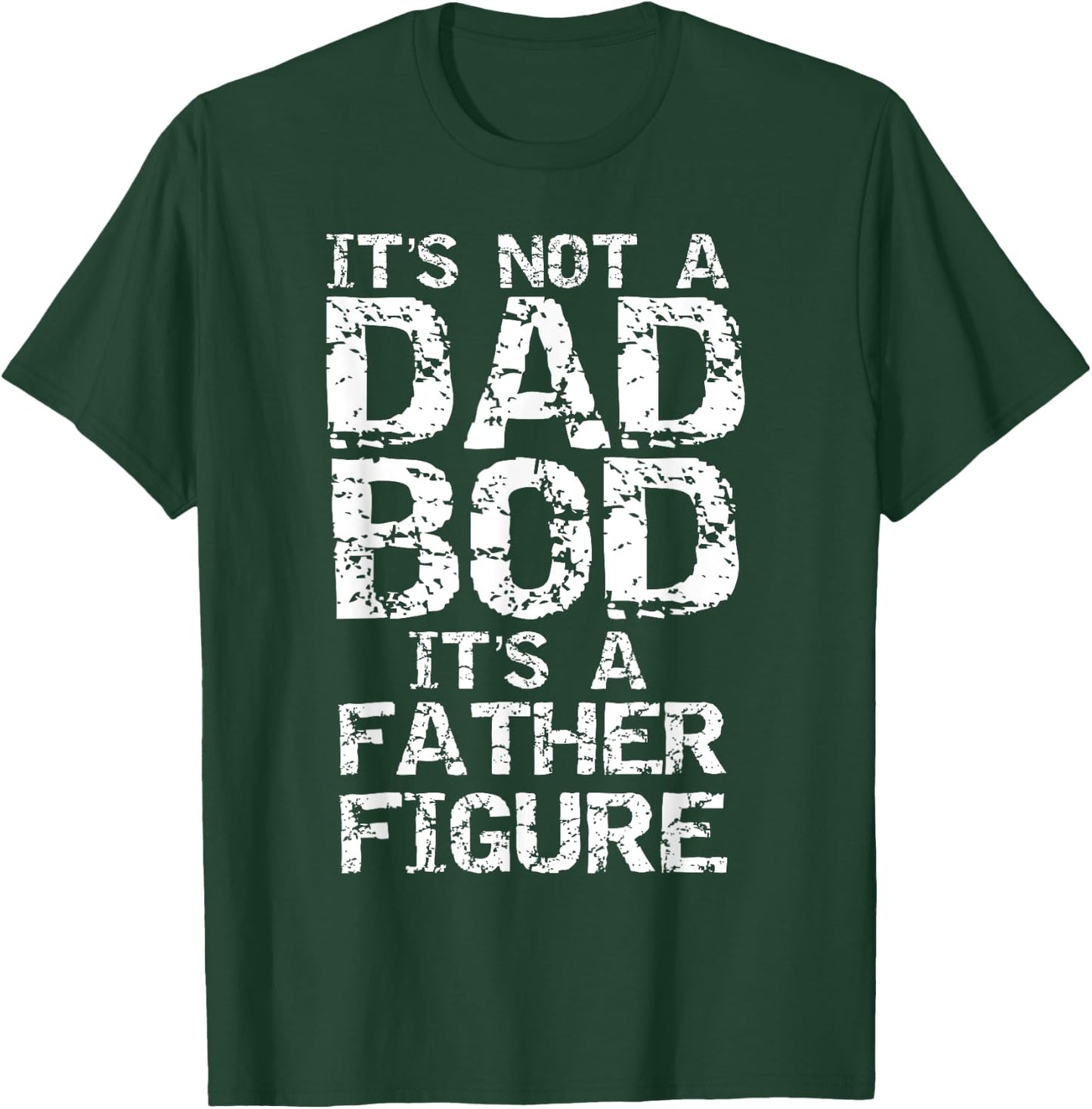 Funny Dad Bod Joke Father Figure Pun It's Not a Dad Bod T-Shirt - T-Shirt | Forest