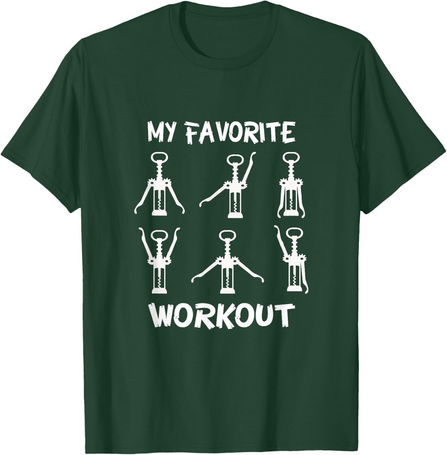 Funny Workout Wine Opener Corkscrew Wine Lover T-Shirt - T-Shirt | Forest