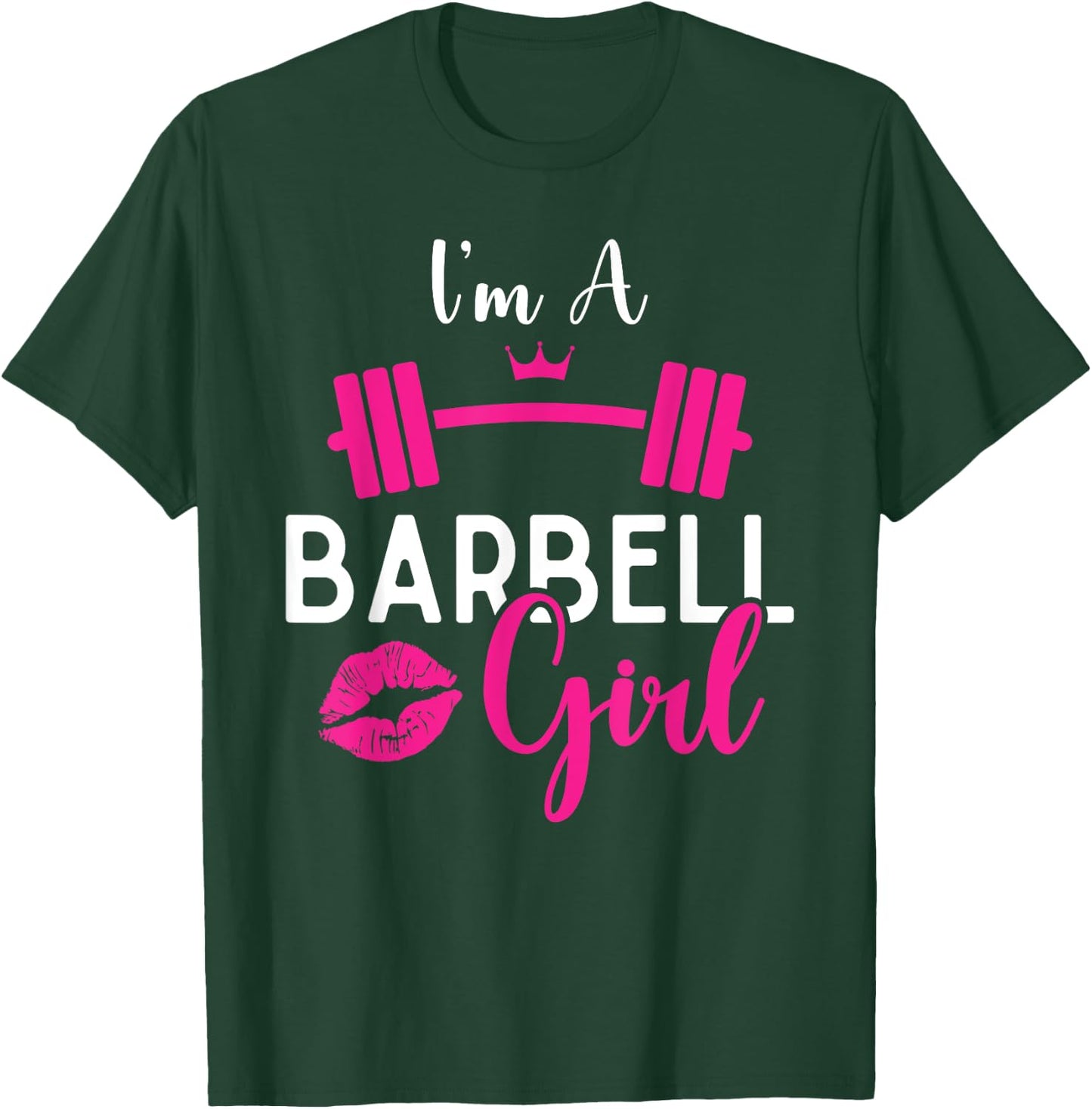 I'm A Barbell Girl Funny Weightlifter Gym & Exercise Team T-Shirt - T-Shirt | Forest