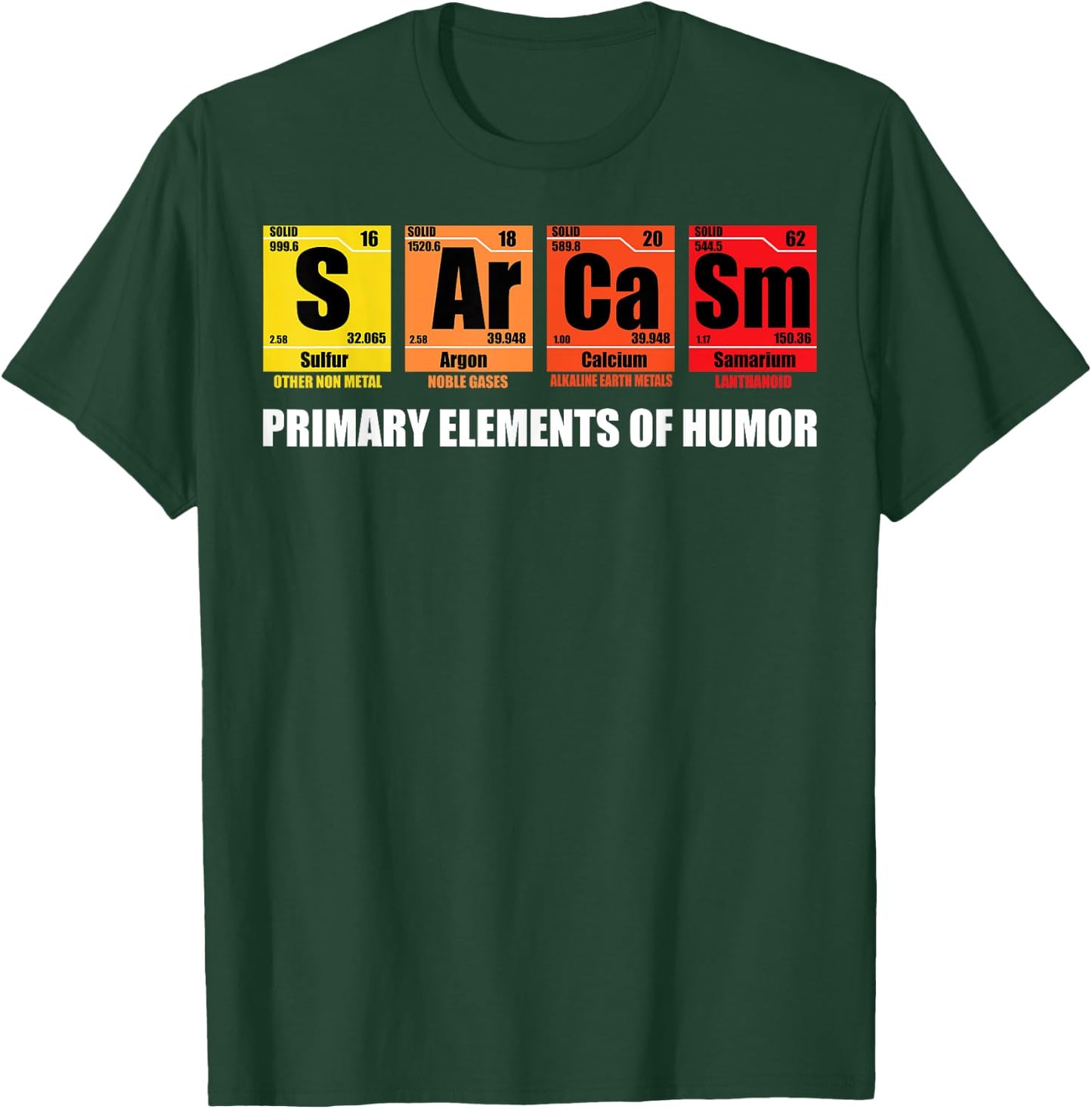 Funny Saying Sarcasm Periodically Elements Humor Men Women T-Shirt - T-Shirt | Forest