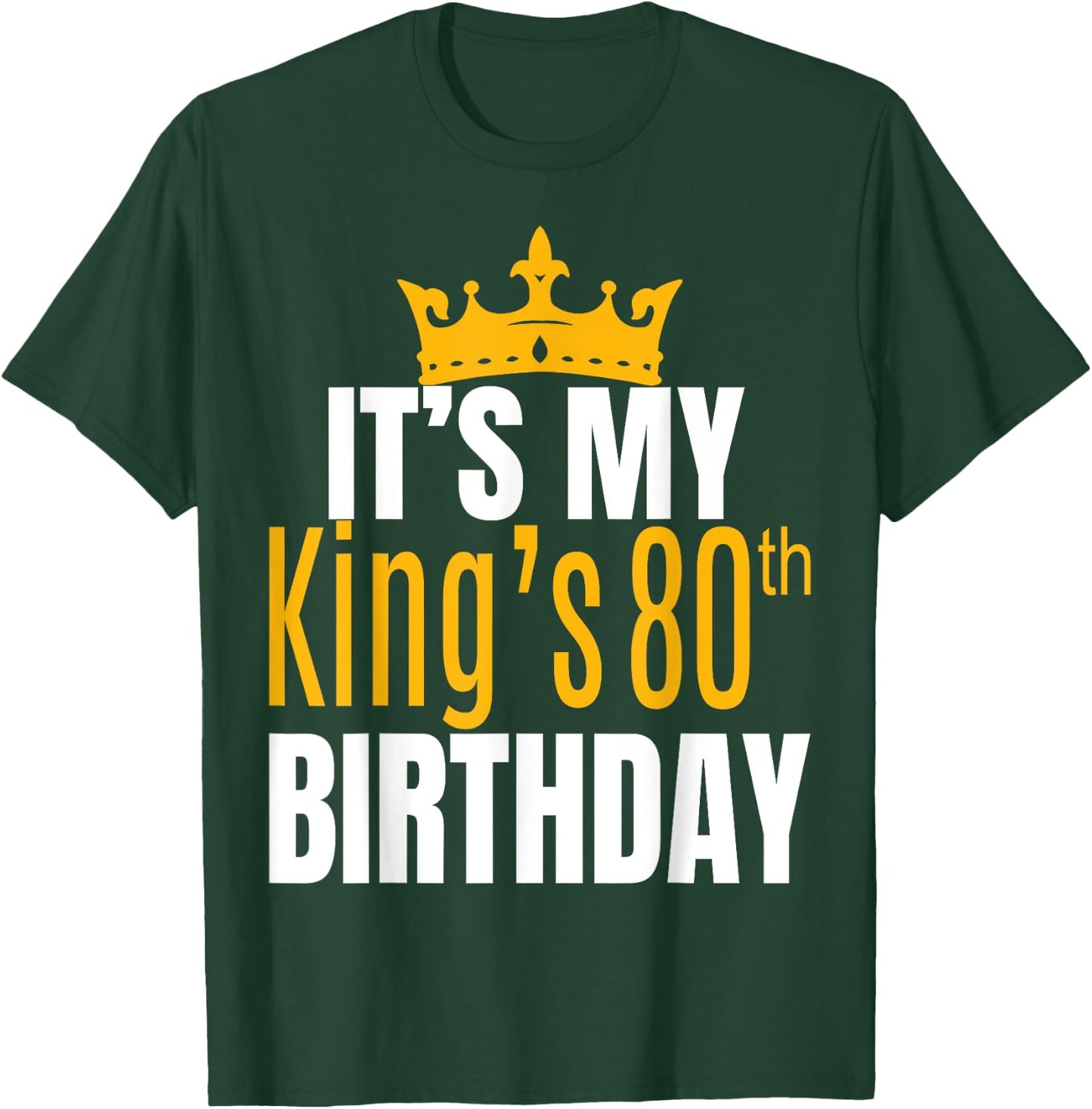 It's My King's 80th Birthday Crew 80 Years Old Bday Party T-Shirt - T-Shirt | Forest