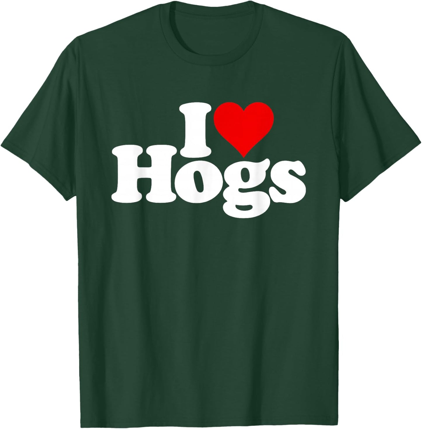 I Love Heart Hogs Pigs Swine Pork T-Shirt - T-Shirt | Forest