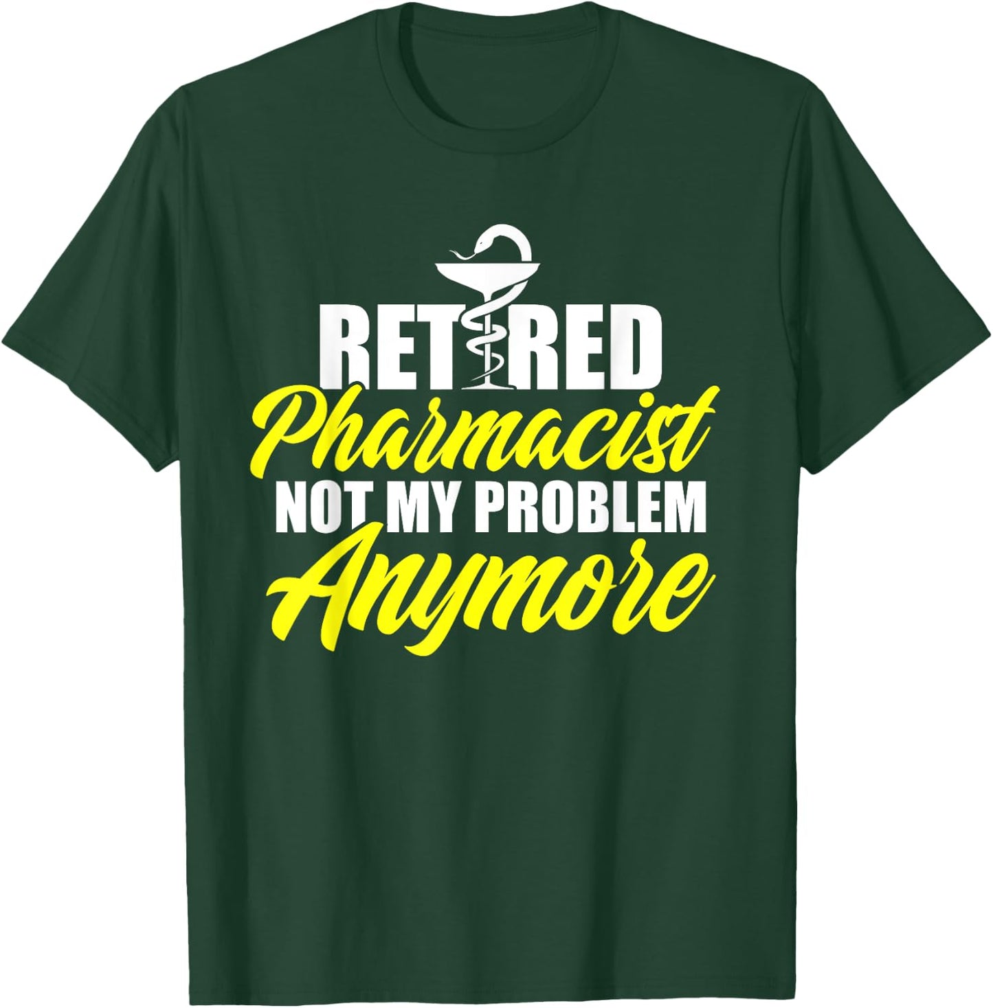 Retired Pharmacist Problem Pharmacy Retirement DA1 T-Shirt - T-Shirt | Forest