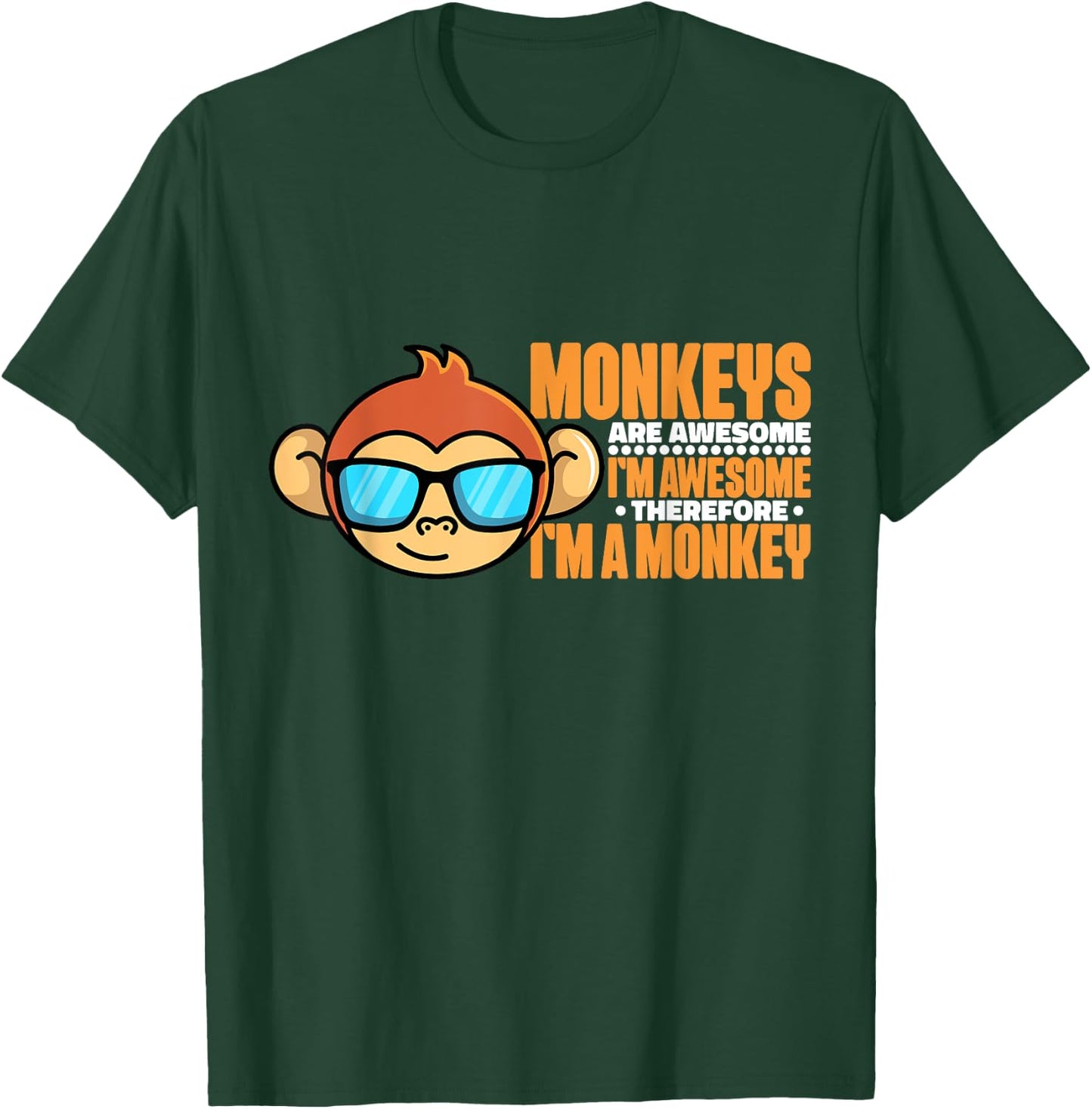 Monkeys Are Awesome Therefore I'm A Monkey Designs For Boys T-Shirt - T-Shirt | Forest