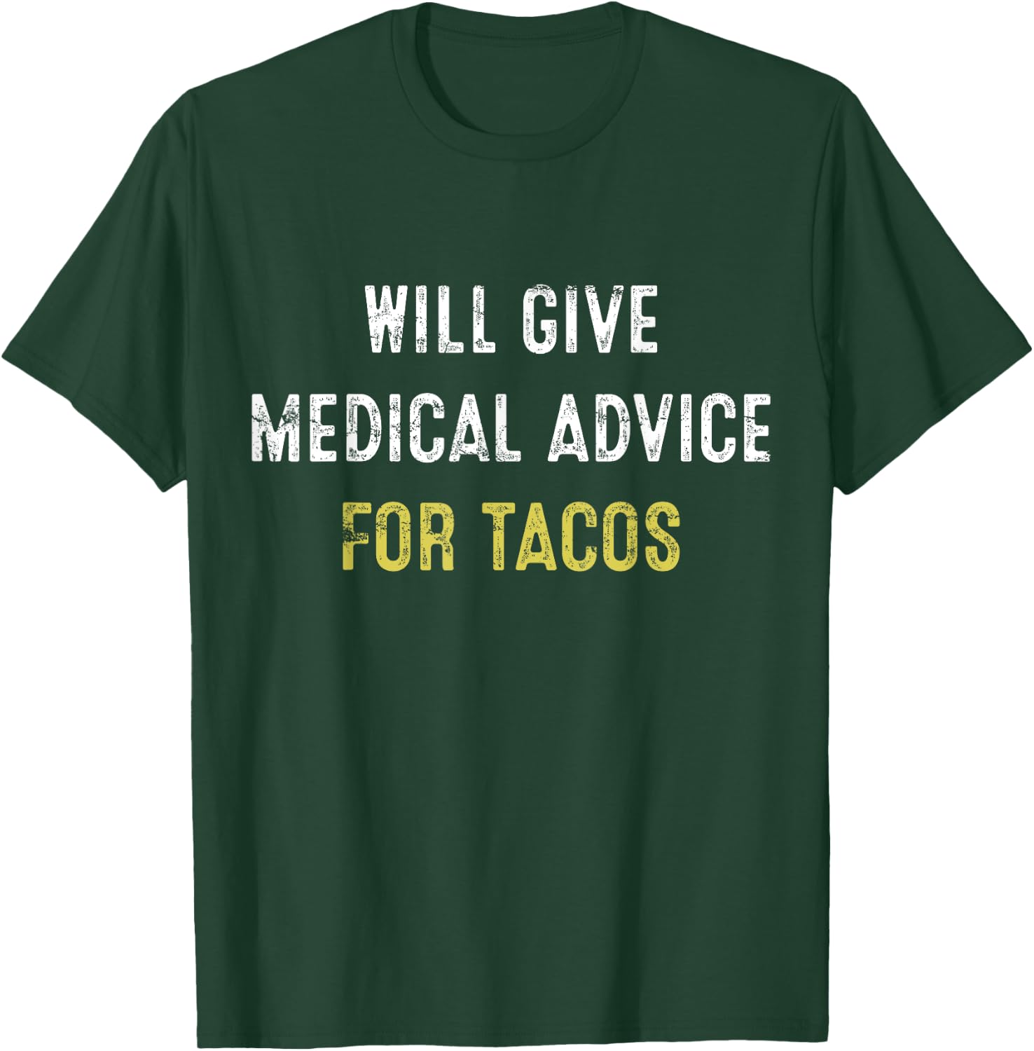 Medical Advice Taco Nurse Doctor Funny Gift T-Shirt - T-Shirt | Forest