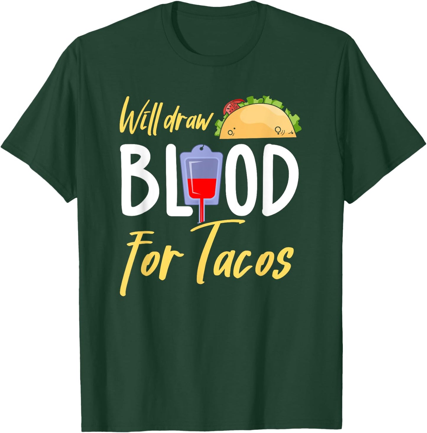 Phlebotomist Shirt Funny Taco Lover Phlebotomy Gift T-Shirt - T-Shirt | Forest