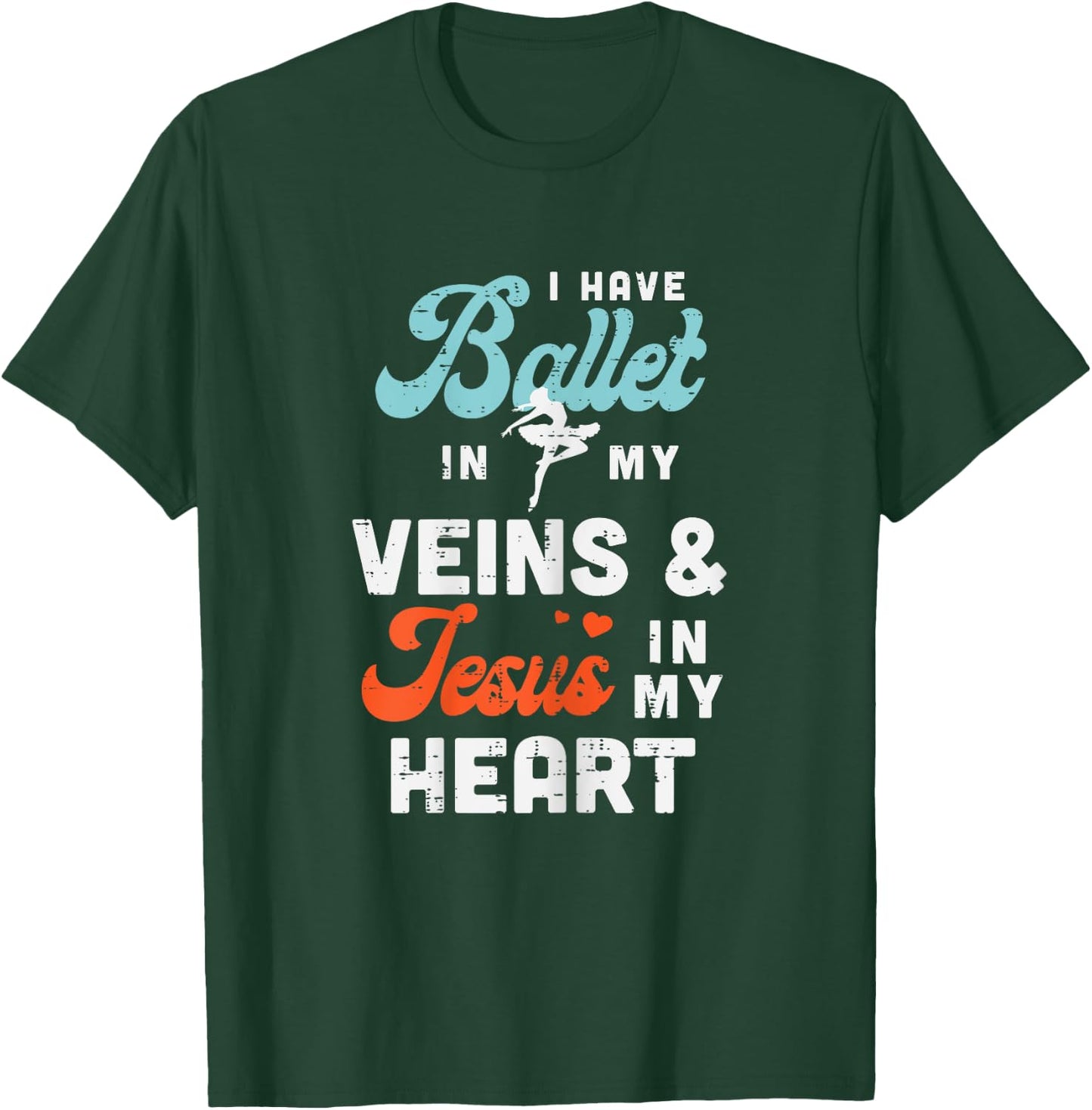 Ballet Veins Jesus Heart Ballerina God Jesus Christian Gift T-Shirt - T-Shirt | Forest