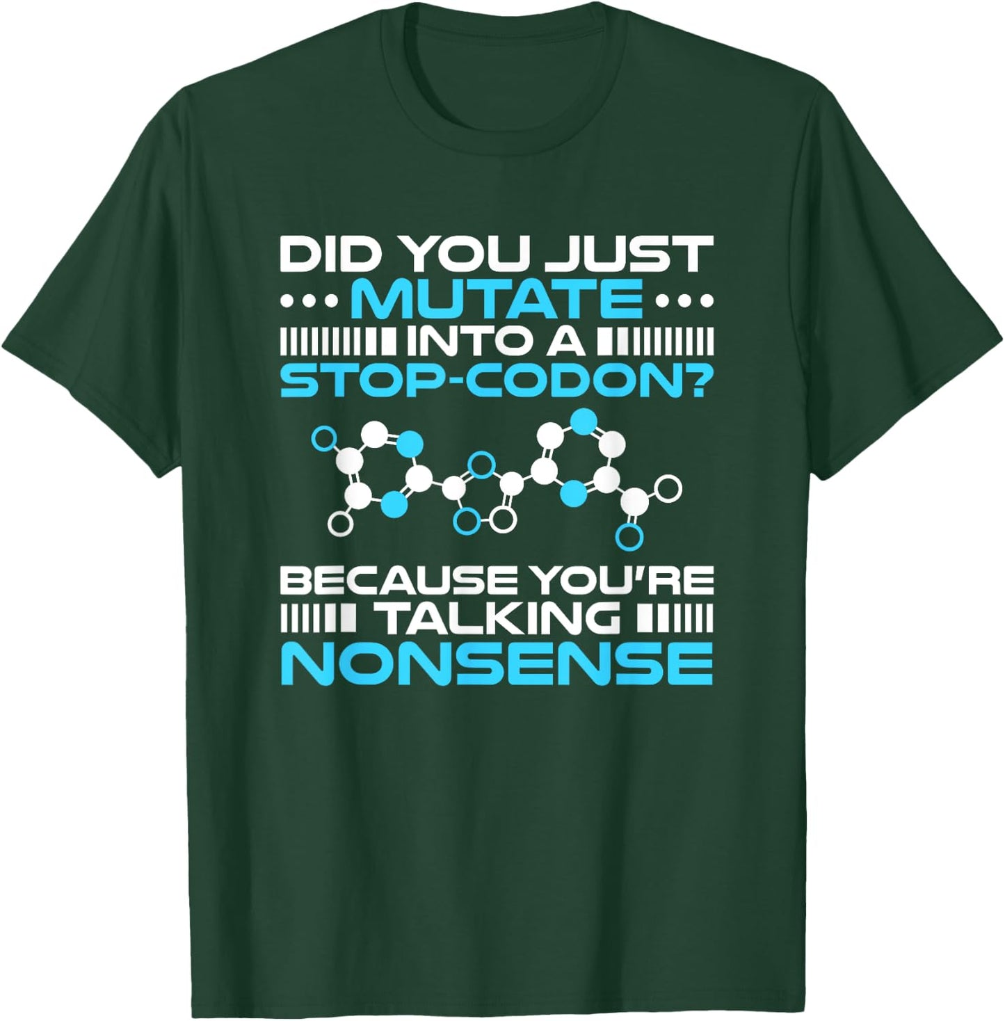 Genetics Biology Mutate Into A Stop-Codon Geneticist T-Shirt - T-Shirt | Forest