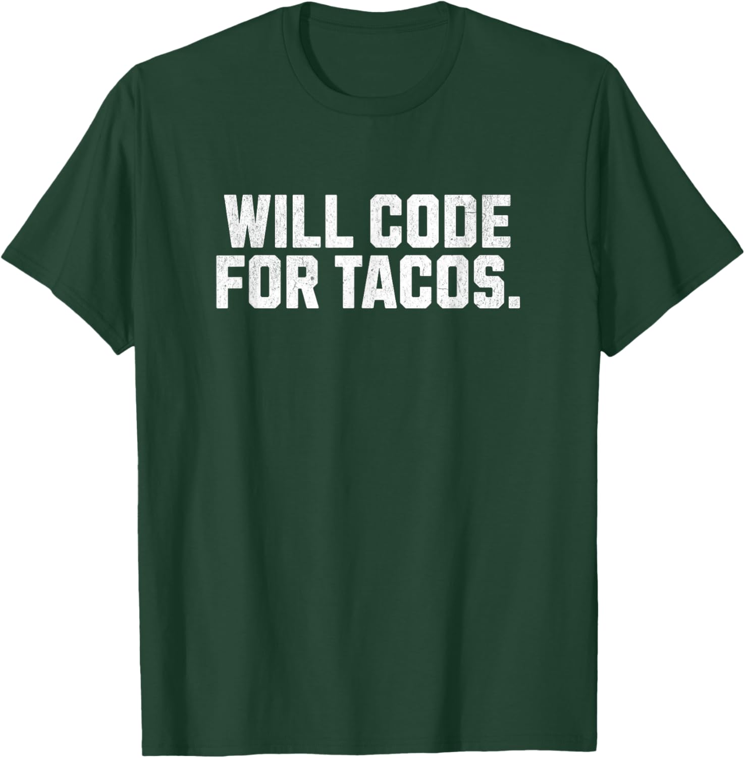 Will code for Tacos - Funny quote meme computer engineer T-Shirt - T-Shirt | Forest
