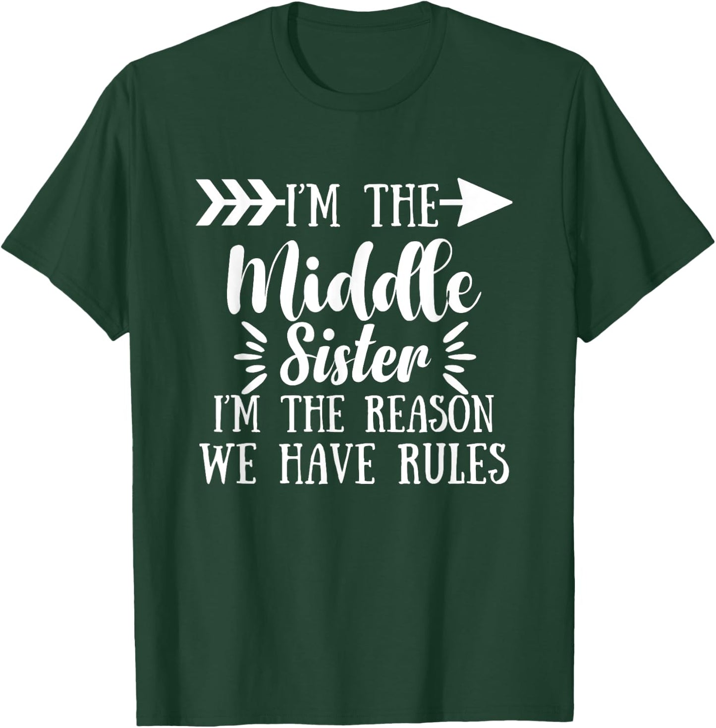 I Am Reason We Have Rules Middle Adult 3 Sisters Matching T-Shirt - T-Shirt | Forest