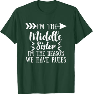 I Am Reason We Have Rules Middle Adult 3 Sisters Matching T-Shirt - T-Shirt | Forest