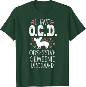 OCD Funny Cute Dog Owner Lover Chiweenie Dog Mom Gift Men Women Girls Kids T-Shirt - T-Shirt | Forest