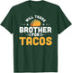 Will Trade Brother For Tacos Funny Humor Mexican Taco Lover T-Shirt - T-Shirt | Forest