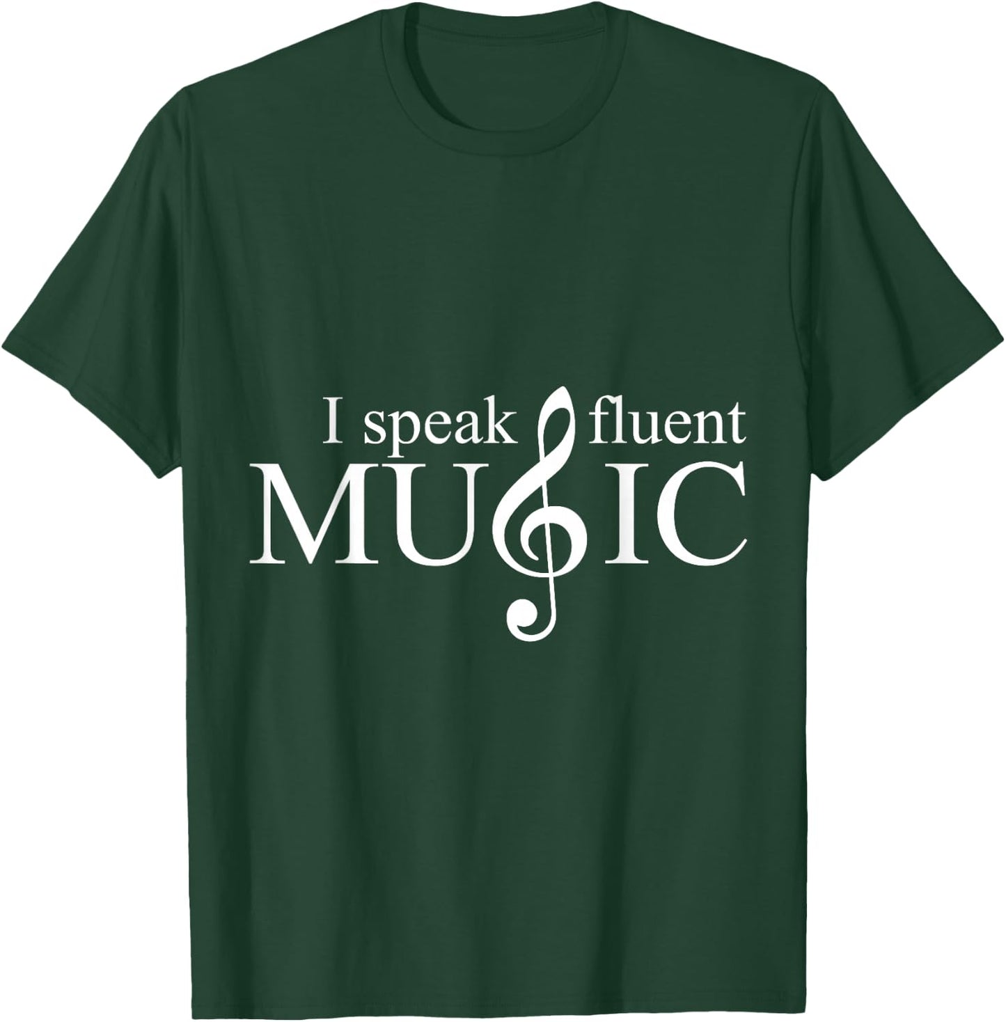 I Speak Fluent Music Teacher Choir Director Musician Gift T-Shirt - T-Shirt | Forest