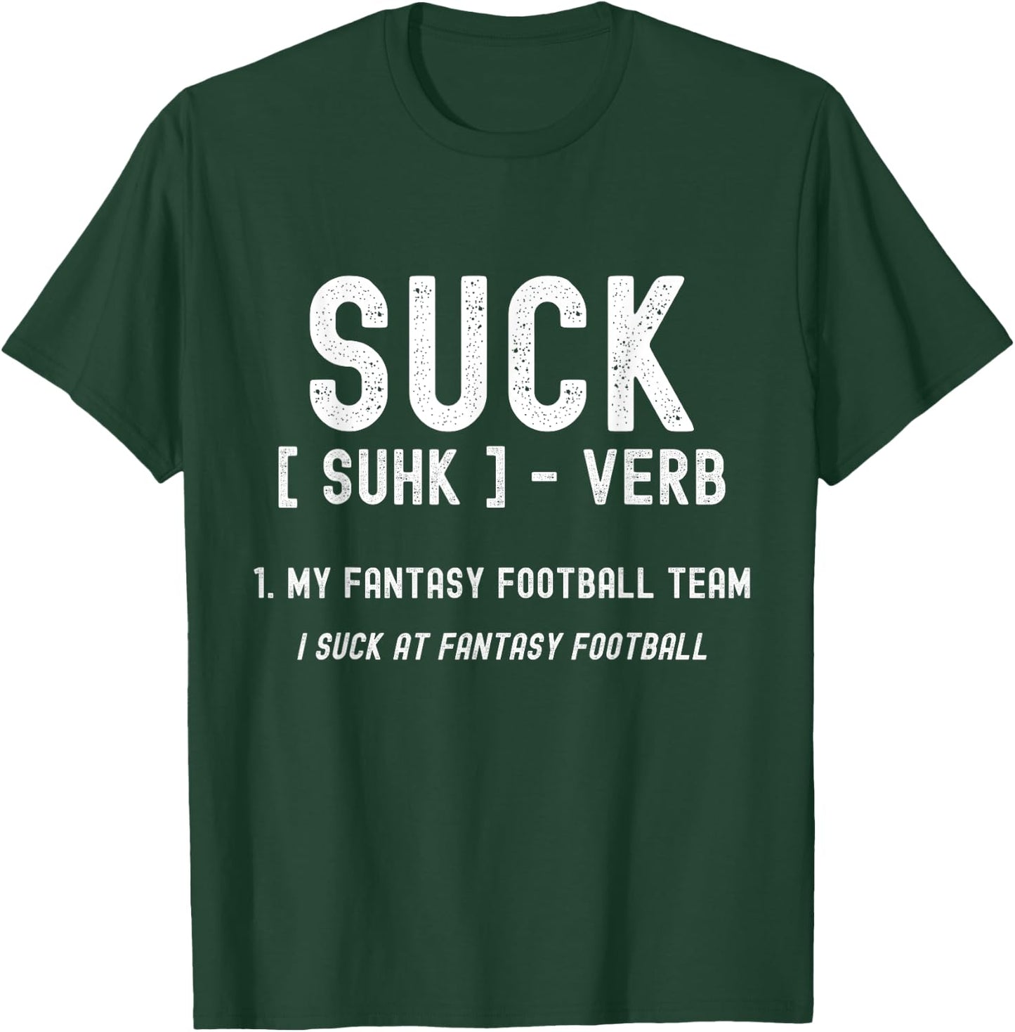 Funny Fantasy Football Loser, I Suck At Fantasy Football T-Shirt - T-Shirt | Forest