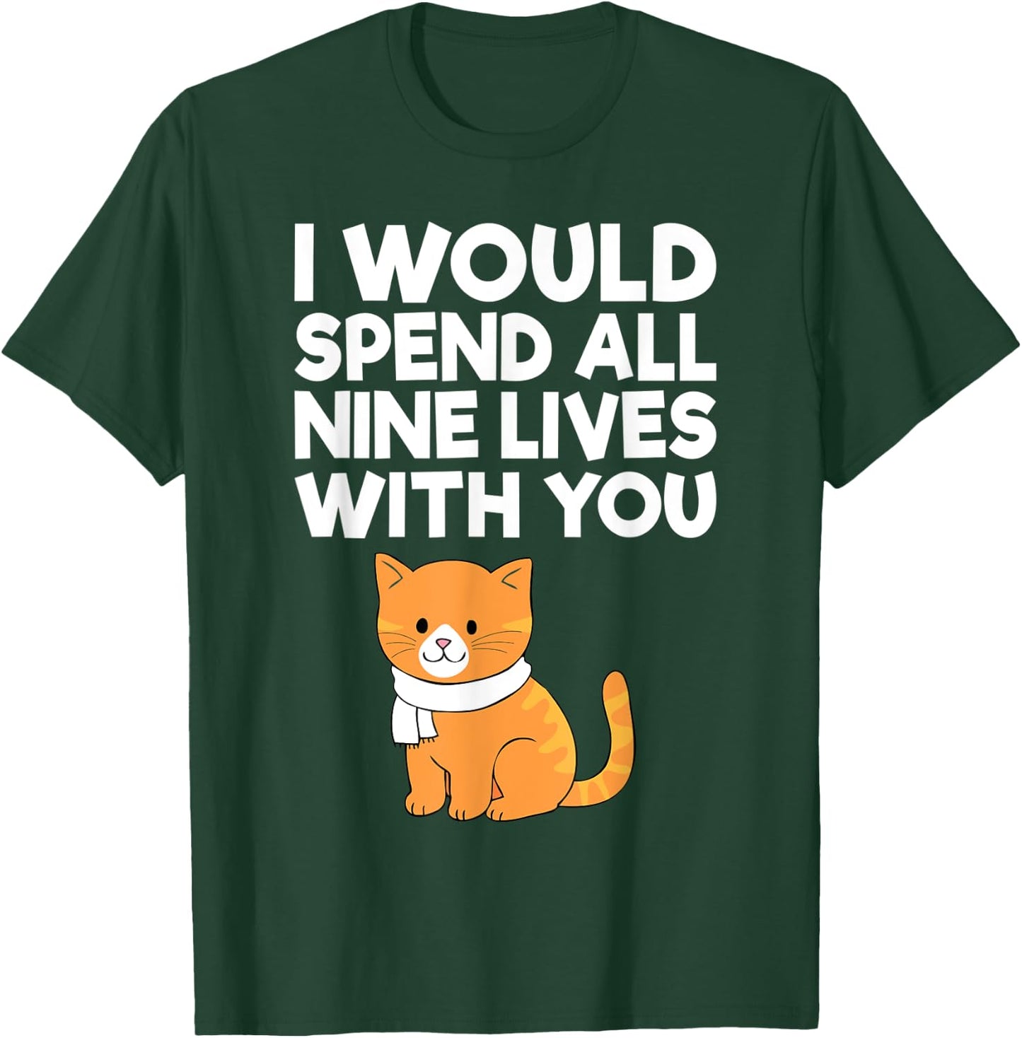 Cat Valentine I Would Spend All Nine Lives With You Men Women T-Shirt - T-Shirt | Forest