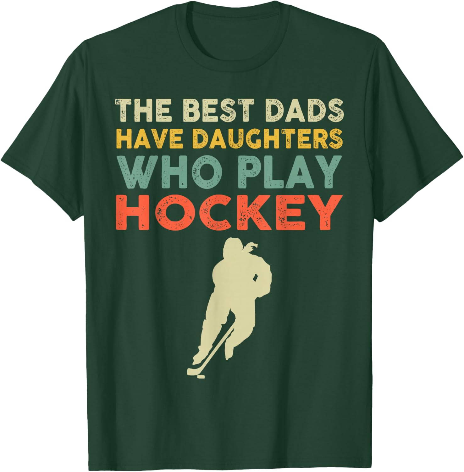 The Best Dads Have Daughters Who Play Hockey Vintage T-Shirt - T-Shirt | Forest