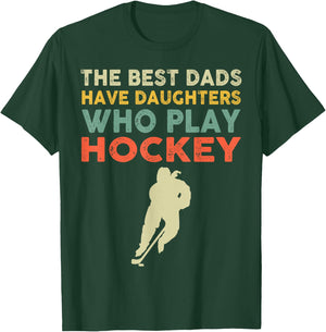 The Best Dads Have Daughters Who Play Hockey Vintage T-Shirt - T-Shirt | Forest