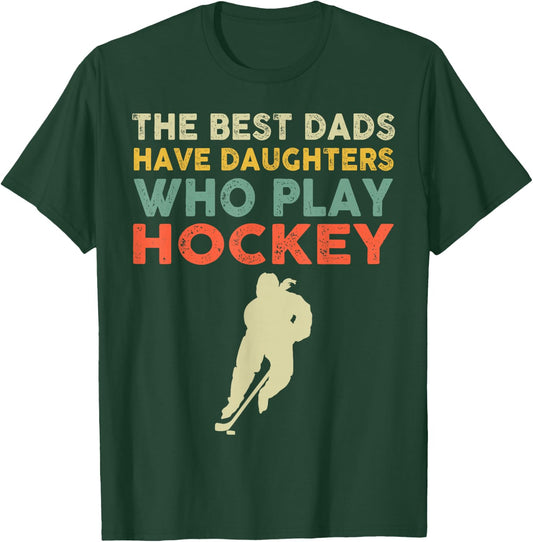 The Best Dads Have Daughters Who Play Hockey Vintage T-Shirt - T-Shirt | Forest