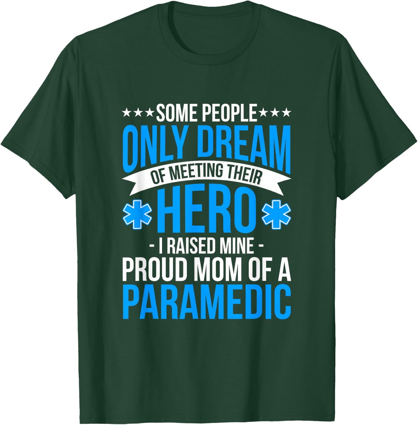Proud Mom Of A Paramedic Student Ambulance Driver Gift Woman T-Shirt - T-Shirt | Forest