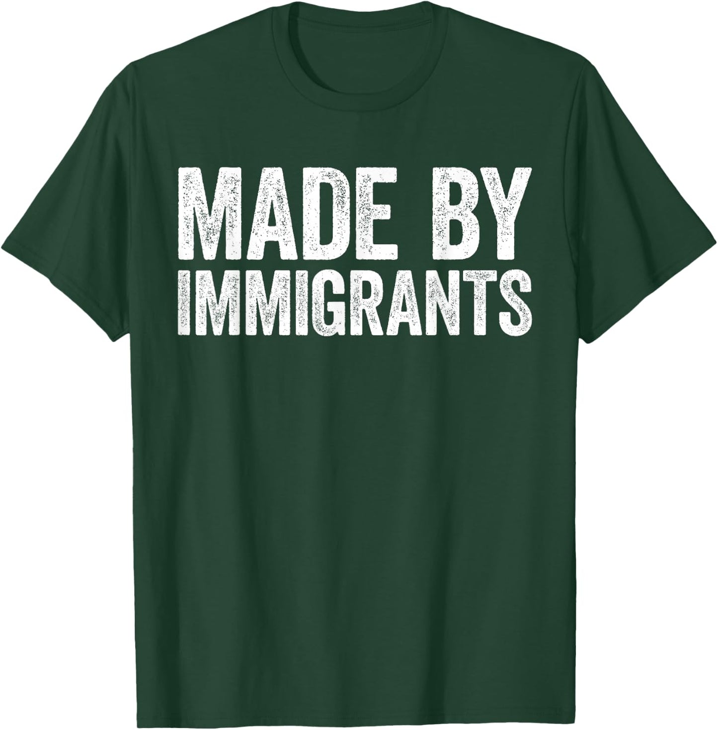 Made By Immigrants Shirt Proud Immigrant Support Immigration T-Shirt - T-Shirt | Forest