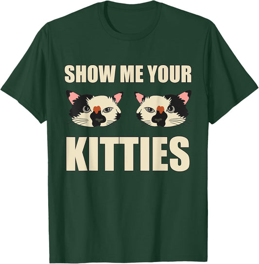 Funny Show Me Your Kitties Cat Lover Vintage Retro Cat Women T-Shirt - T-Shirt | Forest