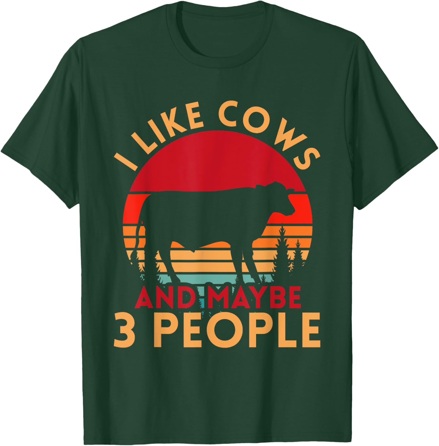 Funny Farmer Gift I Like Cows And Maybe 3 People Cow T-Shirt - T-Shirt | Forest