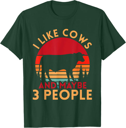 Funny Farmer Gift I Like Cows And Maybe 3 People Cow T-Shirt - T-Shirt | Forest