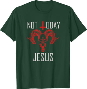 Not Today Jesus Satanic Anti Religion T-Shirt - T-Shirt | Forest