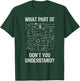 What Part Of Dont You Understand Electrical Engineer Student T-Shirt - T-Shirt | Forest
