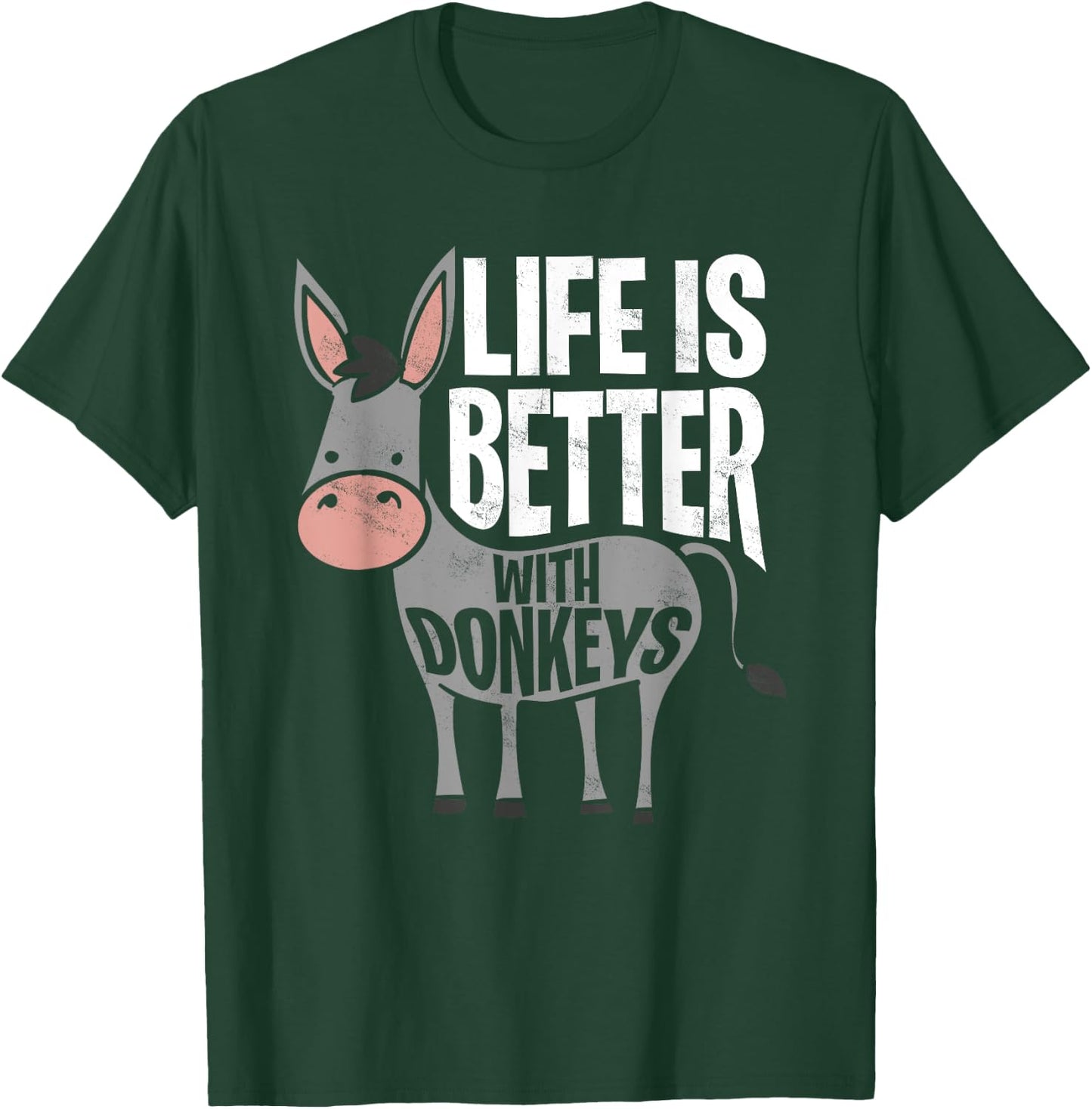 Life Is Better With Donkeys - Funny Donkey T-Shirt - T-Shirt | Forest
