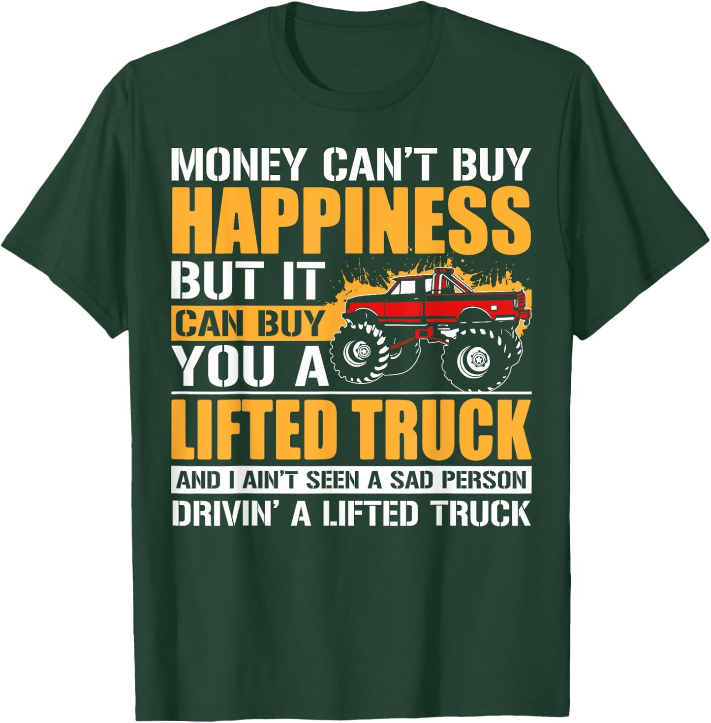 Funny Lifted Truck Driver Men Truck Owner Father Dad T-Shirt - T-Shirt | Forest