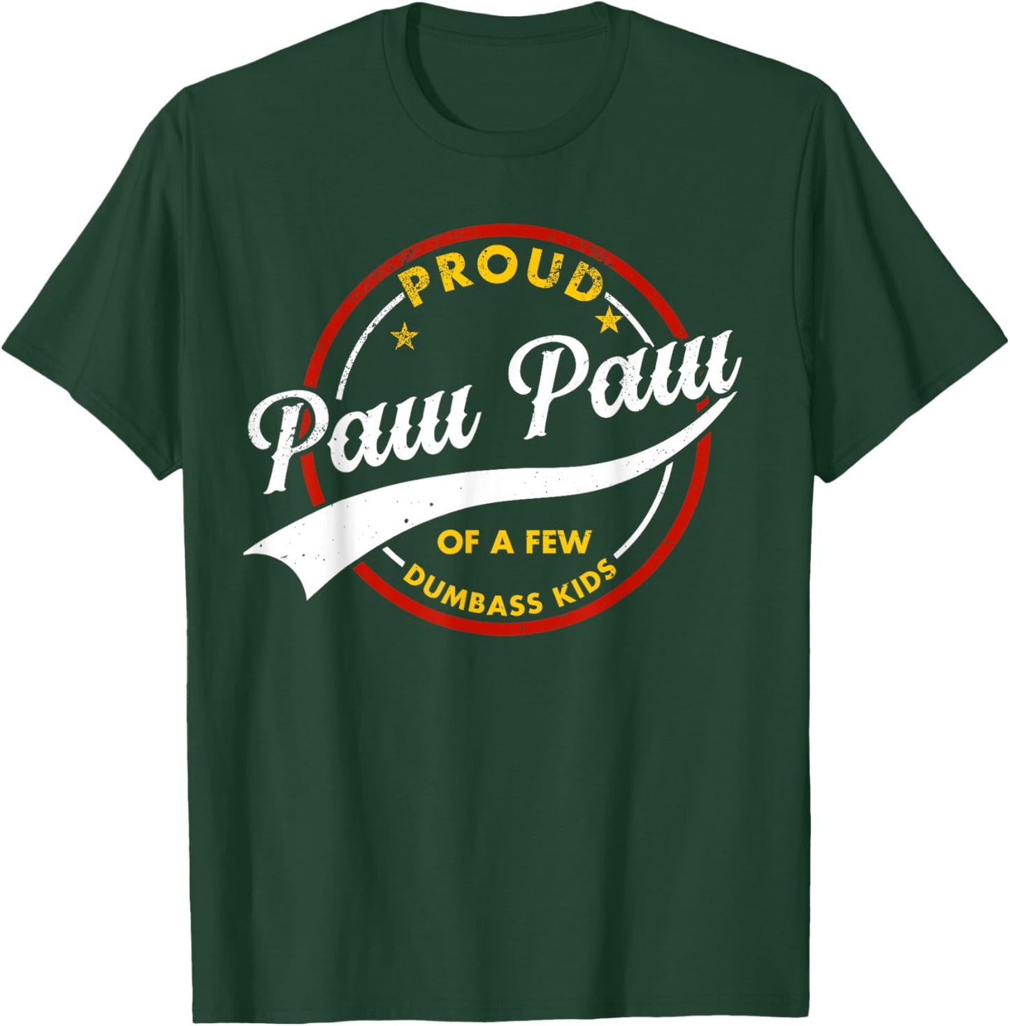 Proud Paw Paw Of A Few Dumb-ass Kids Vintage Fathers Day T-Shirt - T-Shirt | Forest