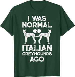 I Was Normal 2 Italian Greyhounds Ago Funny Dog Vintage Gift Women Kids T-Shirt - T-Shirt | Forest