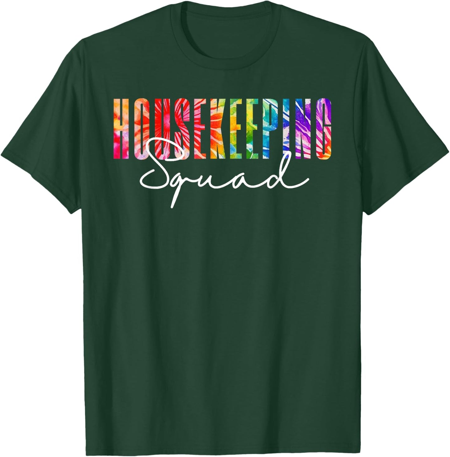 Housekeeping Squad Tie Dye Cleaning Staff School Janitor T-Shirt - T-Shirt | Forest