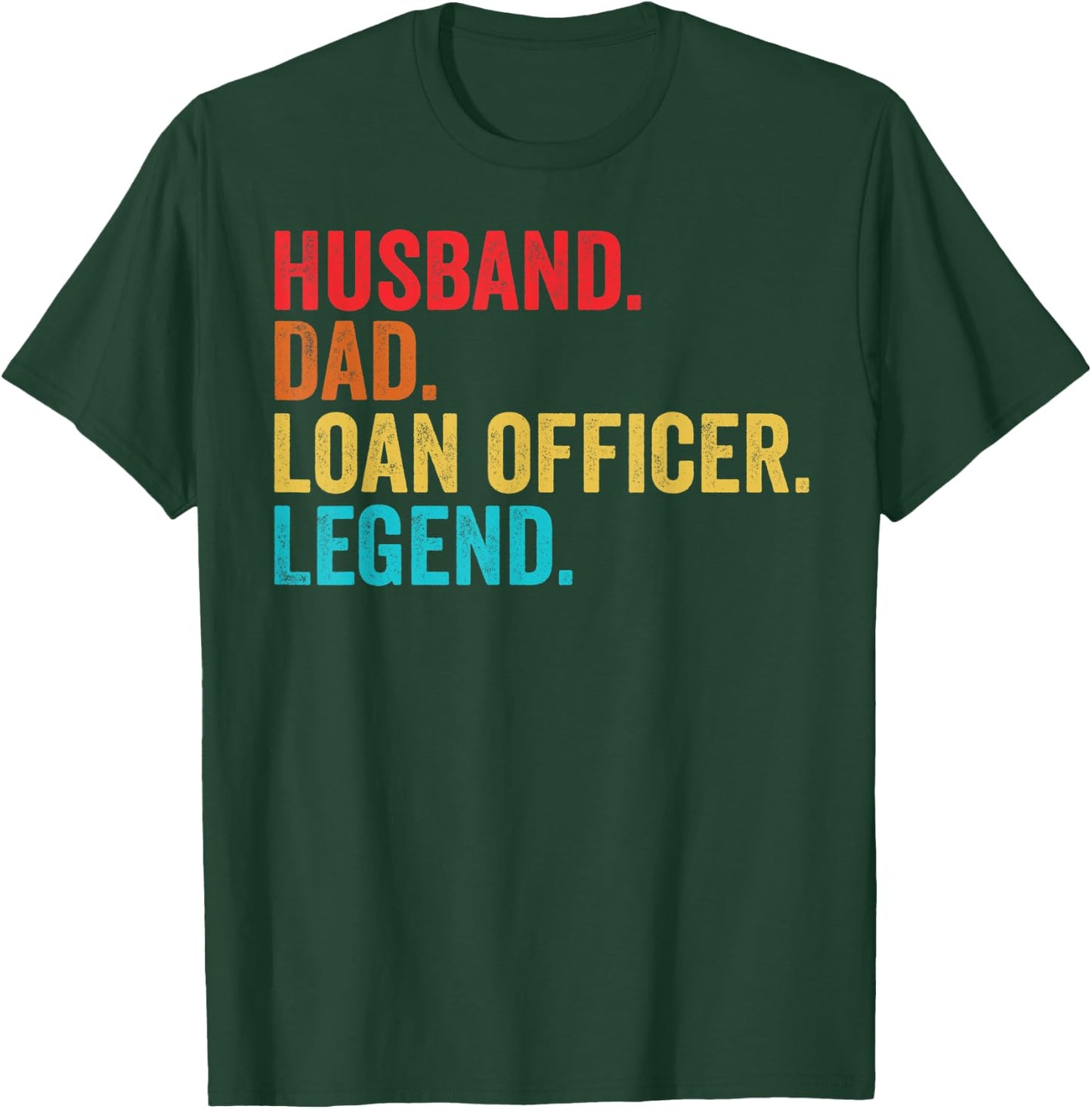 Retro Husband Dad Loan Officer Legend Father Dad Gifts T-Shirt - T-Shirt | Forest