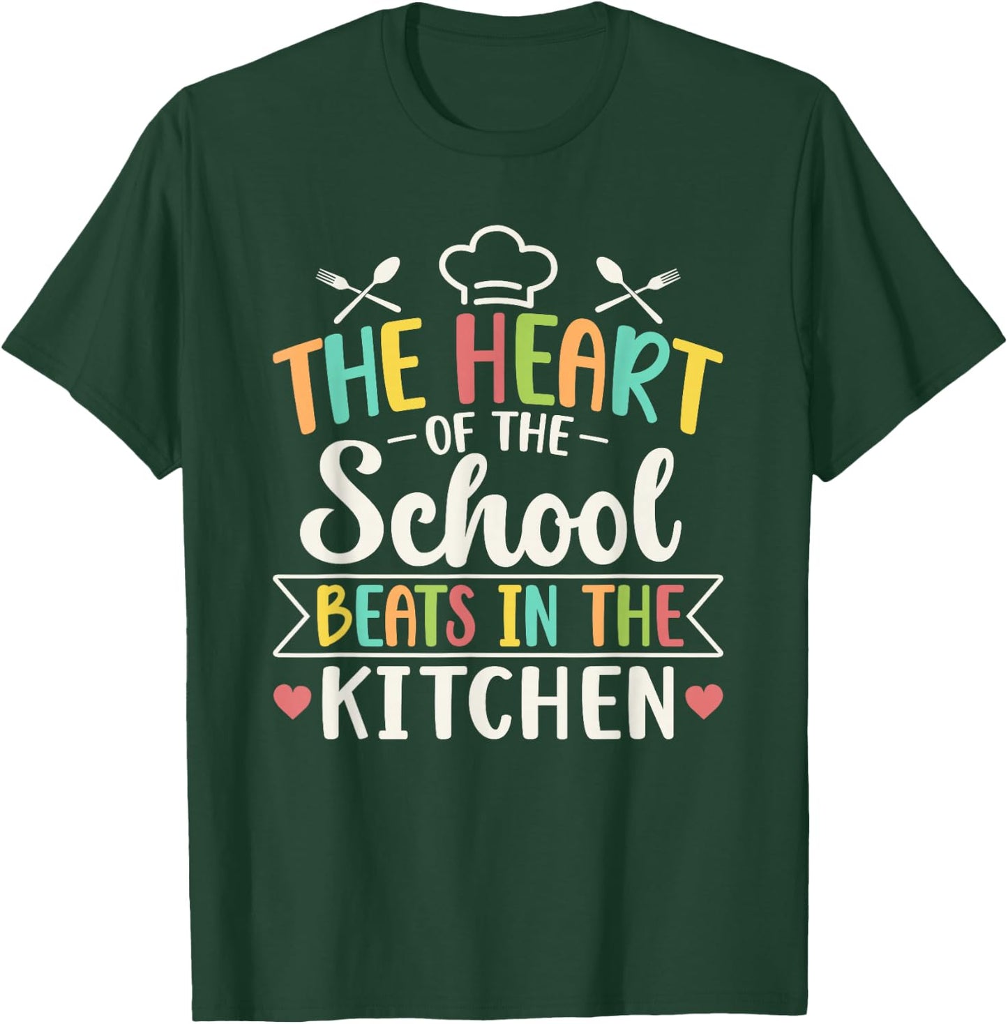The Heart of School Beats in The Kitchen Cafeteria T-Shirt - T-Shirt | Forest