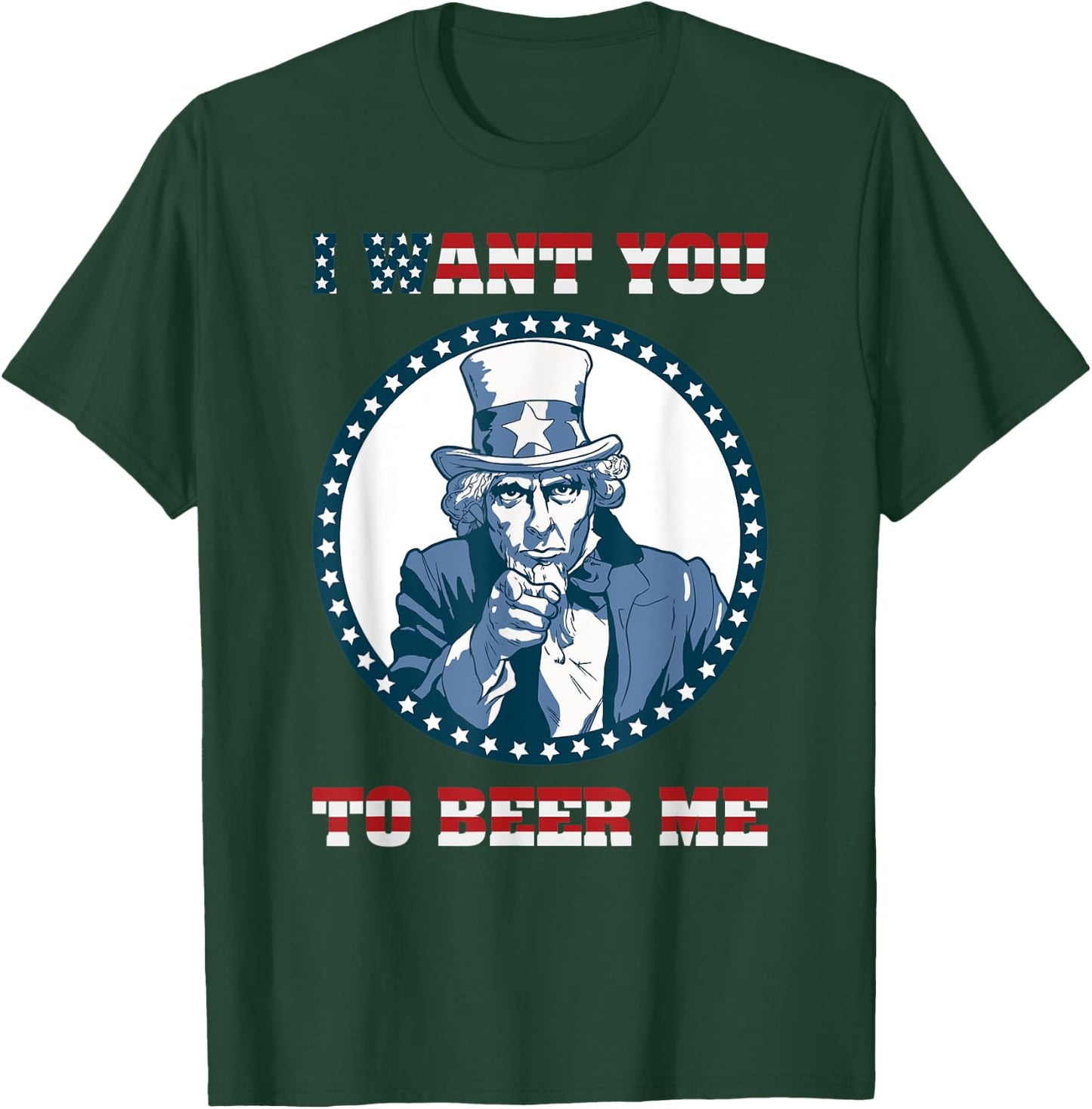 I Want You To Beer Me Design with american flag letters font T-Shirt - T-Shirt | Forest