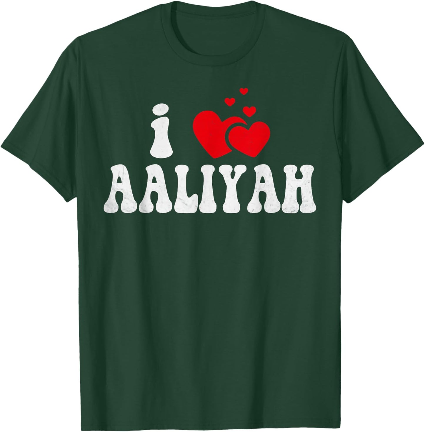 I Love Aaliyah Funny Valentines Day Heart Love Women Aaliyah T-Shirt - T-Shirt | Forest