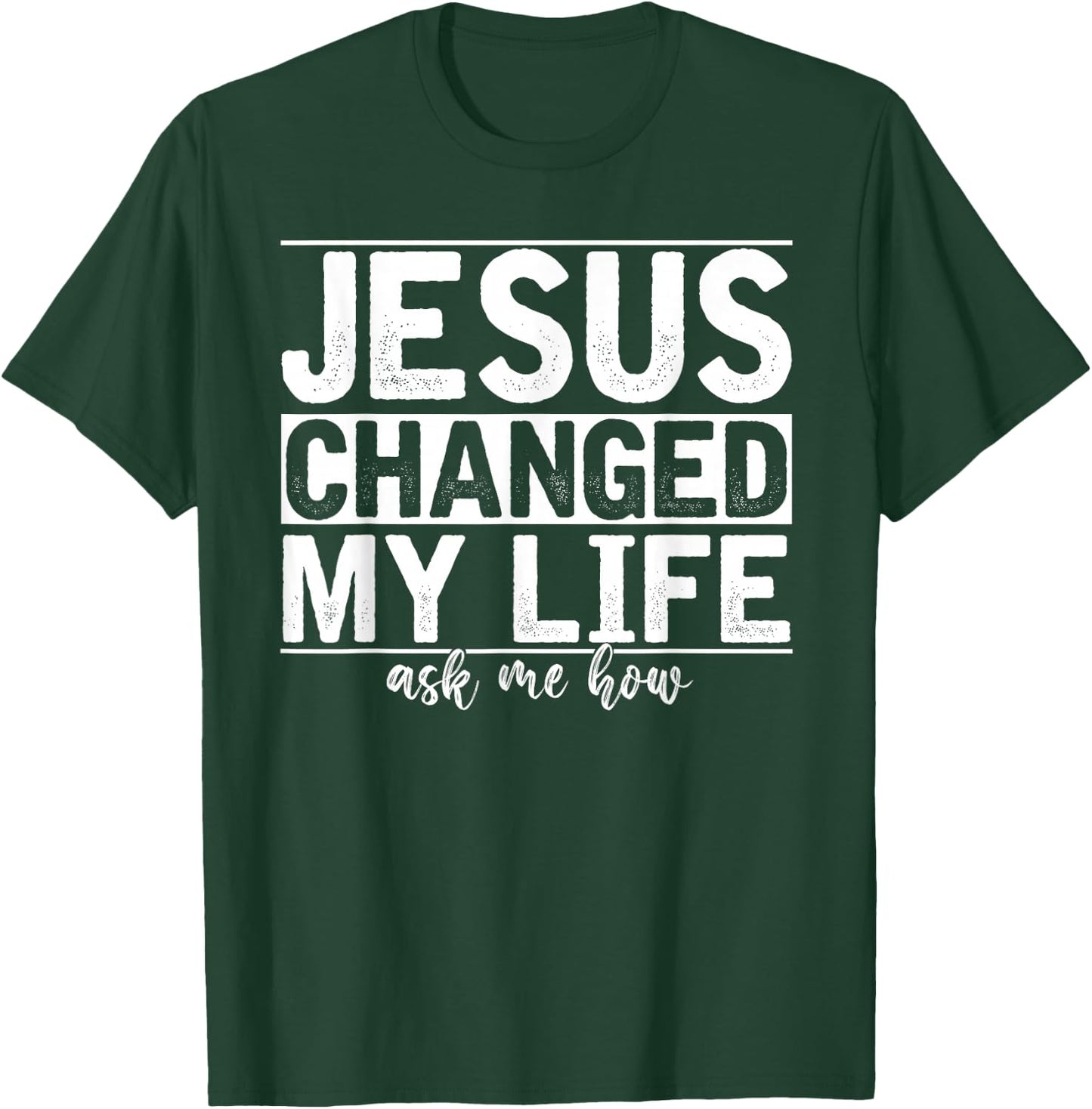 Jesus Changed My Life Asked Me How Christ Devotee Jesus T-Shirt - T-Shirt | Forest