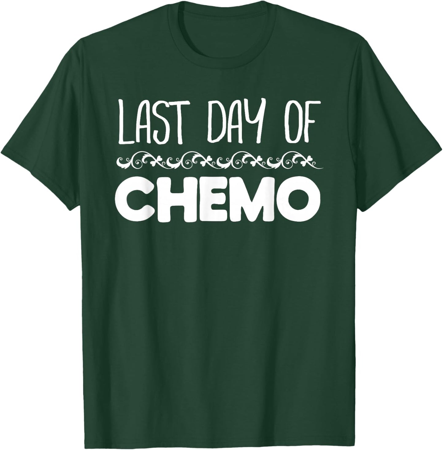 Last Day of Chemo No More Cancer T-Shirt - T-Shirt | Forest