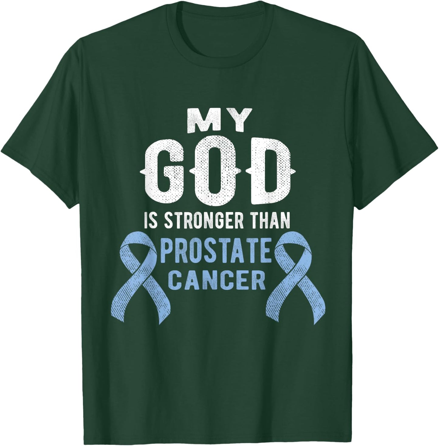 My God Is Stronger Than Prostate Cancer Survivor Christian T-Shirt - T-Shirt | Forest