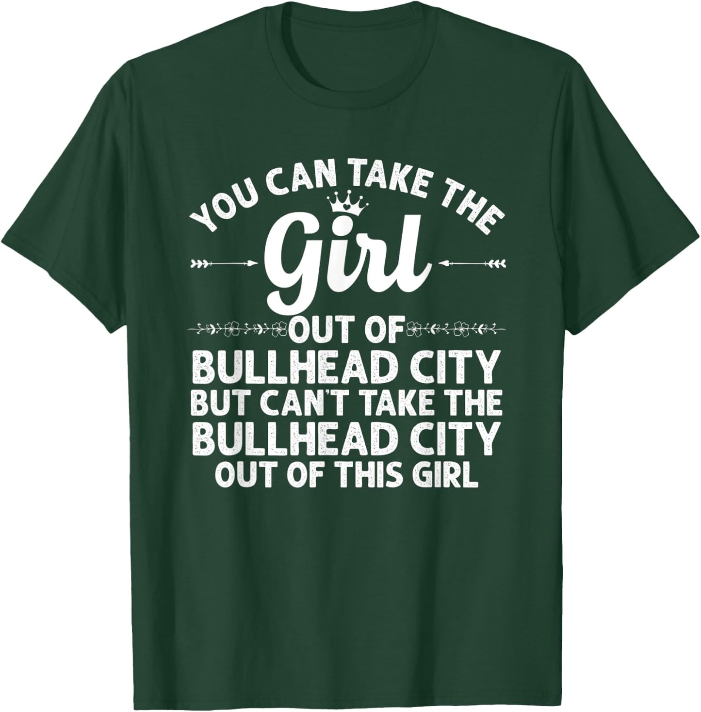 Girl Out Of BULLHEAD CITY AZ ARIZONA Gift Funny Home Roots T-Shirt - T-Shirt | Forest