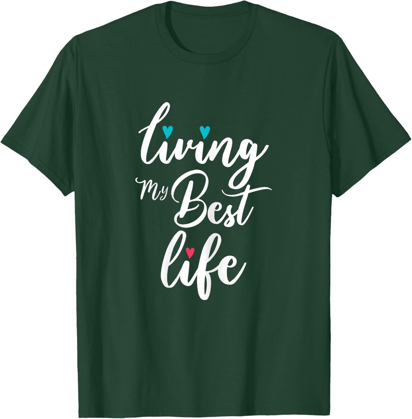 Living My Best Life I'm living my best life T-Shirt - T-Shirt | Forest