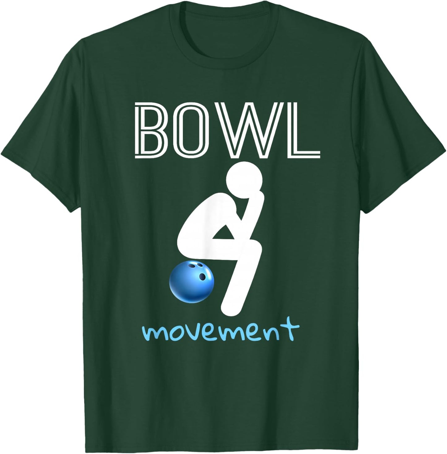 Bowl Movements Shirt Bowl Movement Shirt Funny Bowling T-Shirt - T-Shirt | Forest