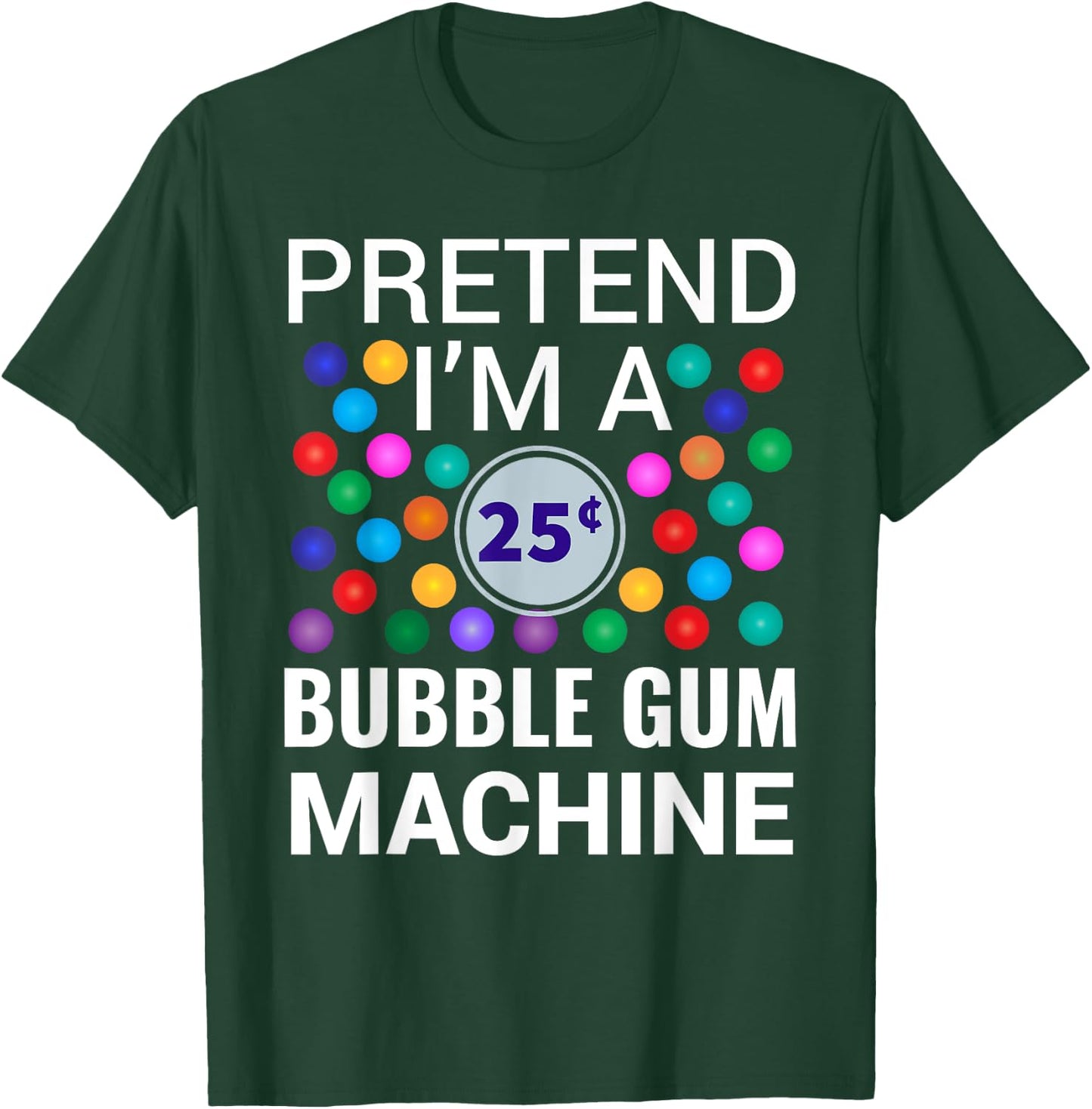 I'm A Bubble Gum Machine Halloween Costume T-Shirt - T-Shirt | Forest