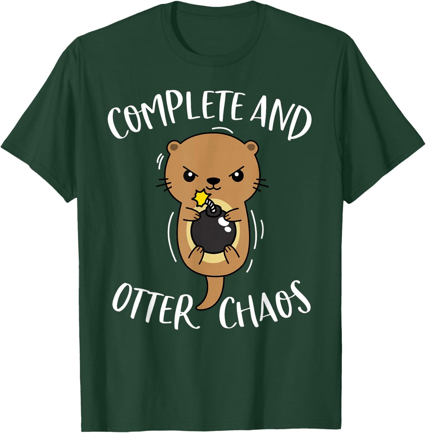 Complete and Otter Chaos Funny Cute Sea Otter Pun T-Shirt - T-Shirt | Forest